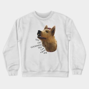 A Good Dog Crewneck Sweatshirt